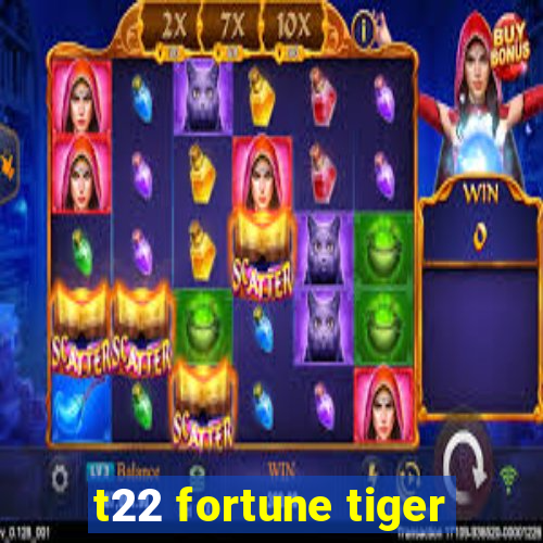 t22 fortune tiger